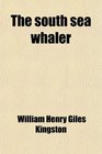 The South Sea Whaler