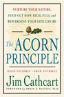 The Acorn Principle: Discover, Explore  Grow the Seeds of Your Greatest Potential