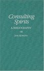 Consulting Spirits  A Bibliography
