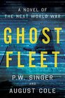 Ghost Fleet A Novel of the Next World War