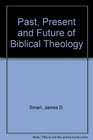 The Past Present and Future of Biblical Theology