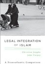 Legal Integration of Islam A Transatlantic Comparison