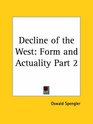 Decline of the West Form and Actuality Part 2