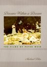 Dreams Within a Dream The Films of Peter Weir