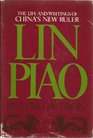 Lin Piao The life and writings of China's new ruler