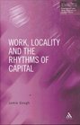 Work Locality and the Rhythms of Capital The Labour Process Reconsidered