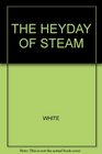 The Heyday of Steam