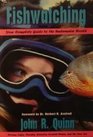 Fishwatching Your Complete Guide to the Underwater World