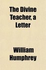 The Divine Teacher a Letter