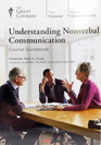 The Great Courses Understanding Nonverbal Communication