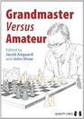 Grandmaster versus Amateur