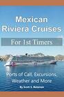 Mexican Riviera Cruises for 1st Timers Ports of Call Excursions Weather and More