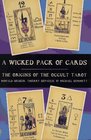 A Wicked Pack of Cards The Origins of the Occult Tarot