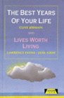The Best Years of Your Life / Lives Worth Living