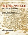 Tottenville: The Town the Oyster Built: A Staten Island Community, Its People, Industry and Architecture