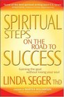 Spiritual Steps on the Road to Success Gaining the Goal without Losing Your Soul