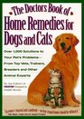 The Doctors Book of Home Remedies for Dogs and Cats: Over 1,000 Solutions to Your Pet's Problems-From Top Vets, Trainers, Breeders and Other Animal Experts