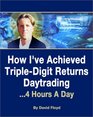 How I've Achieved TripleDigit Returns Daytrading 4 Hours A Day
