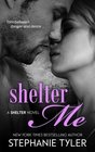 Shelter Me A Shelter Novel