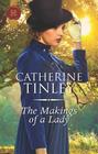 The Makings of a Lady (Chadcombe Marriages, Bk 3) (Harlequin Historical, No 1398)