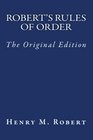 Robert's Rules of Order The Original Edition