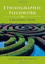 Ethnographic Fieldwork A Beginner's Guide