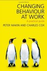 Changing Behaviour at Work A Practical Guide