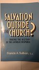 Salvation Outside the Church Tracing the History of the Catholic Response