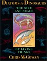 Diatoms to Dinosaurs The Size and Scale of Living Things