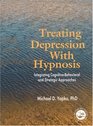 Treating Depression With Hypnosis Integrating CognitiveBehavioral and Strategic Approaches