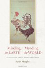 Minding the Earth Mending the World Zen and the Art of Planetary Crisis