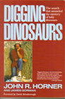 Digging Dinosaurs The Search that Unraveled the Mystery of Baby Dinosaurs