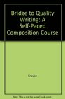 Bridge to Quality Writing A SelfPaced Composition Course