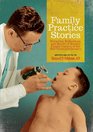 Family Practice Stories Memories Reflections and Stories of Hoosier Family Doctors of the Midtwentieth Century