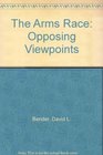 The Arms Race Opposing Viewpoints