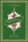 Vegetable Diet: As Sanctioned by Medical Men, and by Experience in All Ages (American Antiquarian Cookbook Collection)