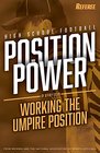 Position Power Working the Umpire Position