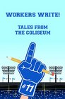Workers Write Tales from the Coliseum