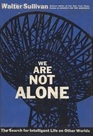 We Are Not Alone The Search for Intelligent Life on Other Worlds
