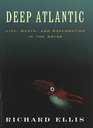 The Deep Atlantic  Life Death and Exploration in the Abyss