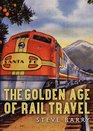 The Golden Age of Rail Travel