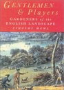 Gentlemen  Players Gardeners of the English Landscape