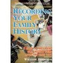 Recording Your Family History A Guide to Preserving Oral History With Videotape Audiotape Suggested Topics and Questions Interview Techniques