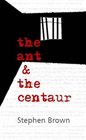 The Ant and the Centaur