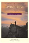 Living Love: A Modern Edition of Treatise on the Love of God (Christian Classics)