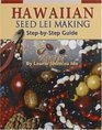 Hawaiian Seed Lei Making StepByStep Guide