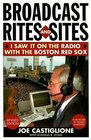 Broadcast Rites and SitesI Saw It on the Radio with the Boston Red Sox