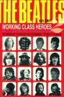 The Beatles Working Class Heroes
