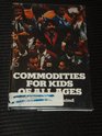 Commodities for Kids of All Ages