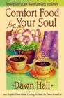 Comfort Food for Your Soul Feeling God's Care When Life Gets You Down